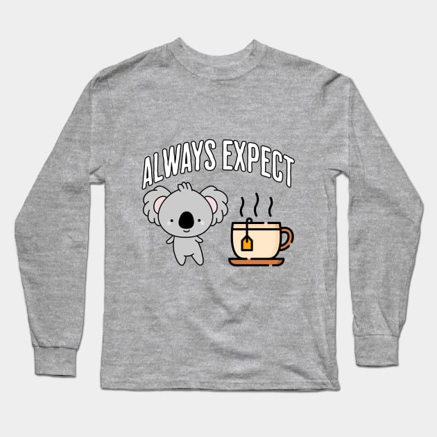 Always Expect Quality (Koala Tea) pun design Long Sleeve T-Shirt by Luxinda